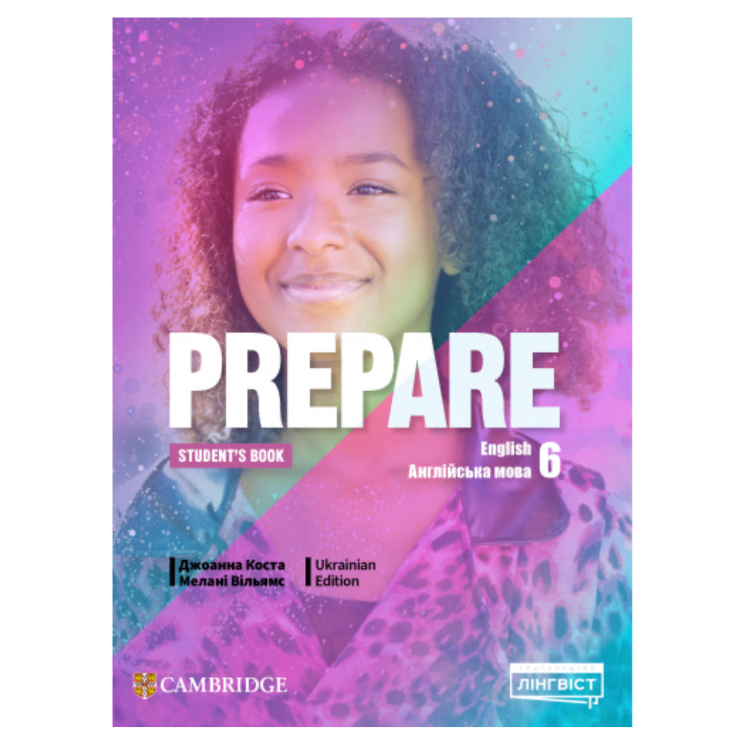 Prepare 6клас. Ukrainian Edition. Student's book. Джоанна Коста, Мелані Вільямс. Cambridge. Лінгвіст 0528