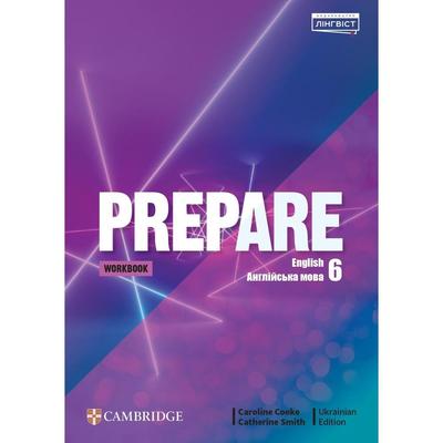 Prepare 6клас. Ukrainian Edition. Workbook. Garan Holcombe. Cambridge. Лінгвіст 3750